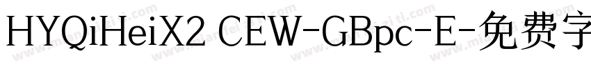 HYQiHeiX2 CEW-GBpc-E字体转换